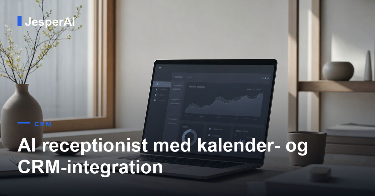 AI receptionist med kalender- og CRM-integration